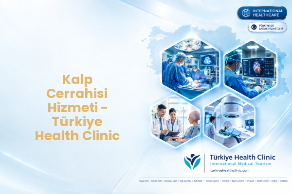 Türkiye'de Kalp Cerrahisi Hizmeti