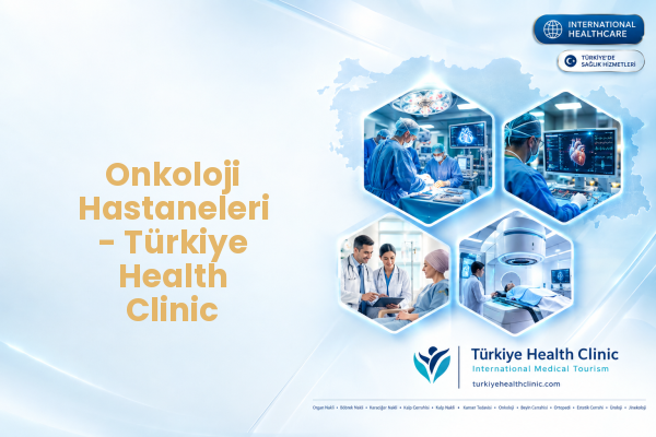 Türkiye'de Onkoloji Hastaneleri