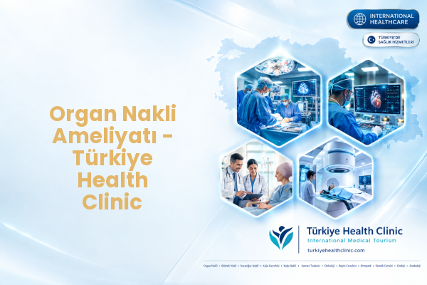 Türkiye'de Organ Nakli Ameliyatı