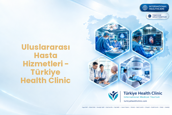 Türkiye'de Uluslararası Hasta Hizmetleri